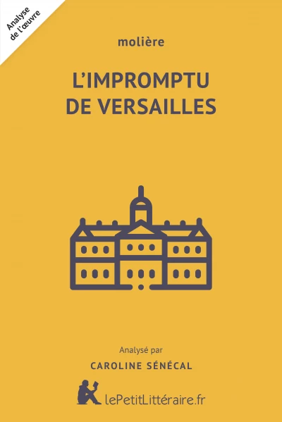 Analyse du livre :  L'Impromptu de Versailles